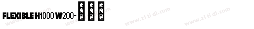Flexible H1000 W200字体转换 Flexible H1000 W200字体转换